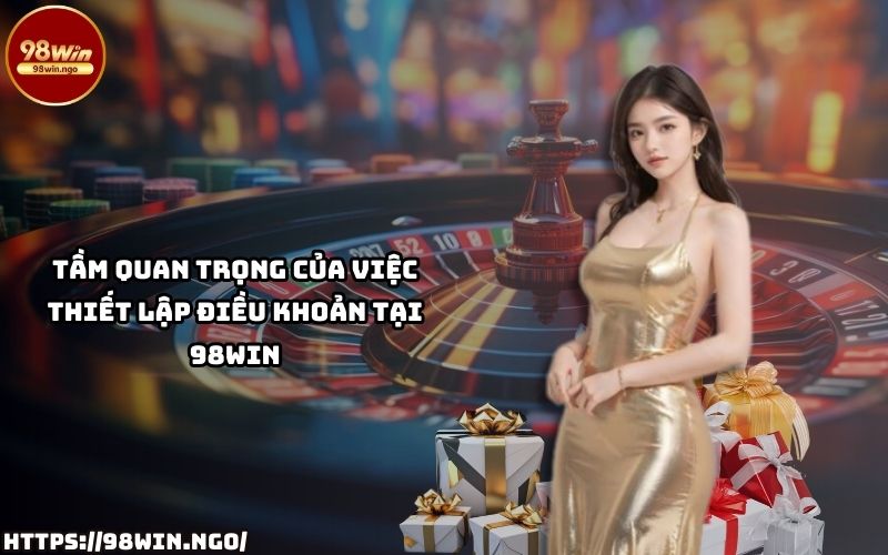 Tìm hiểu lý do Điều Khoản và Điều Kiện 98Win là yếu tố quan trọng bảo vệ quyền lợi anh em khi tham gia Tìm hiểu lý do Điều Khoản và Điều Kiện 98Win là yếu tố quan trọng bảo vệ quyền lợi anh em khi tham gia